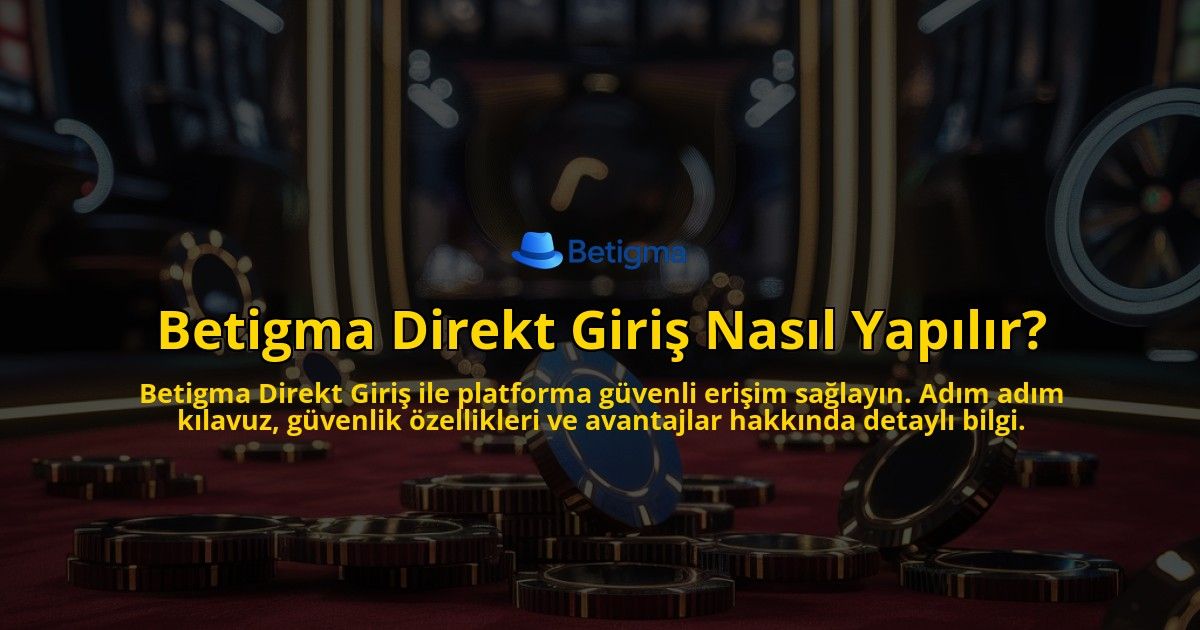 Betigma-Direkt-Giris-Nasil-Yapilir-overlay-1769023337.jpg