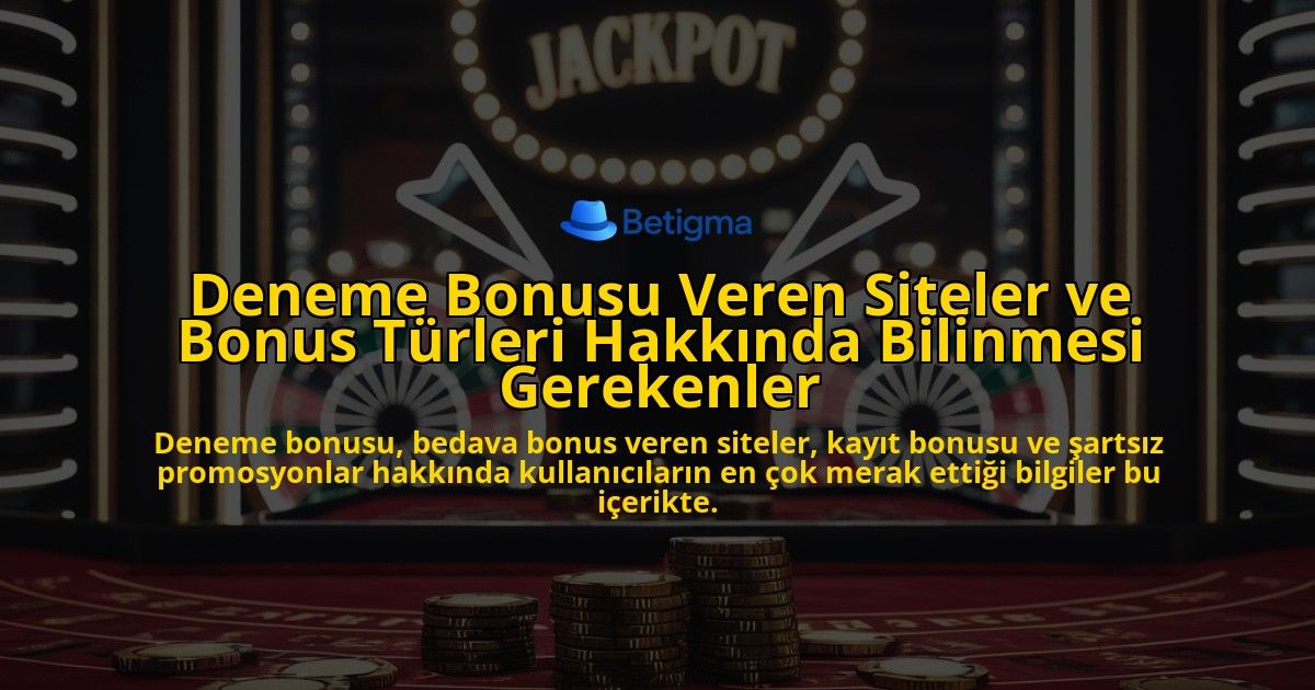 Deneme-Bonusu-Veren-Siteler-ve-Bonus-Turleri-Hakkinda-Bilinmesi-Gerekenler-overlay-1778195700.jpg